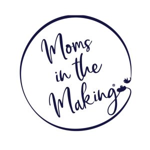 Moms in the Making